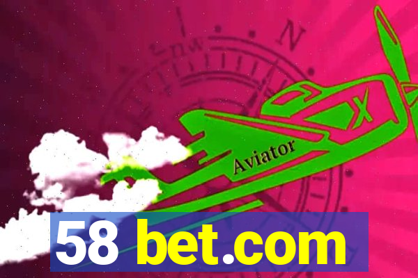 58 bet.com